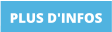 PLUS D'INFOS